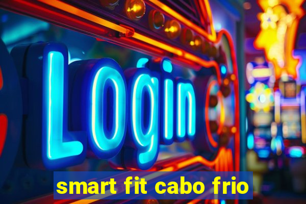 smart fit cabo frio